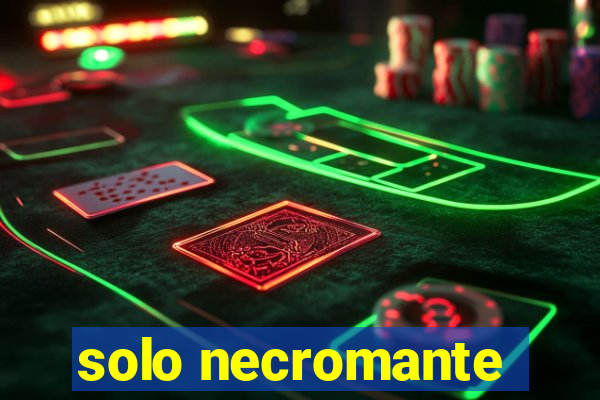 solo necromante